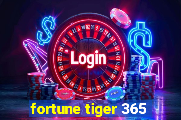 fortune tiger 365